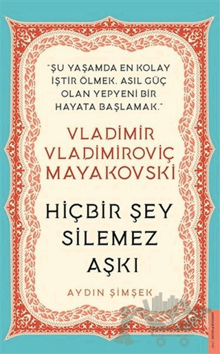 Vladimir Vladimiroviç Mayakovski - Hiçbir Şey Silemez Aşkı