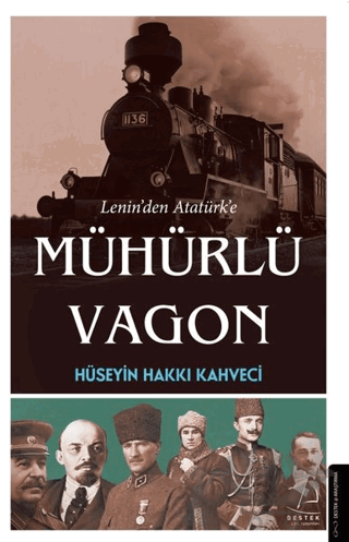 Lenin’den Atatürk’e Mühürlü Vagon