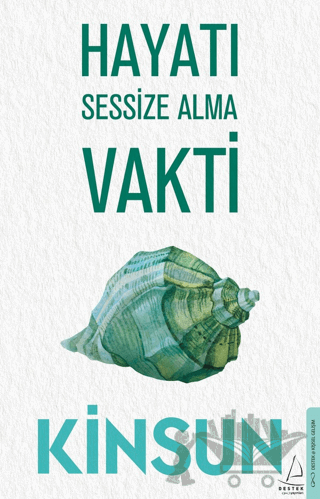 Hayatı Sessize Alma Vakti