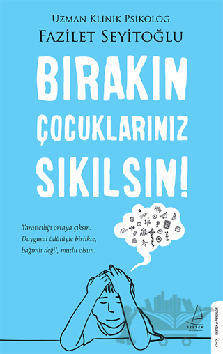 Bırakın Çocuklarınız Sıkılsın!