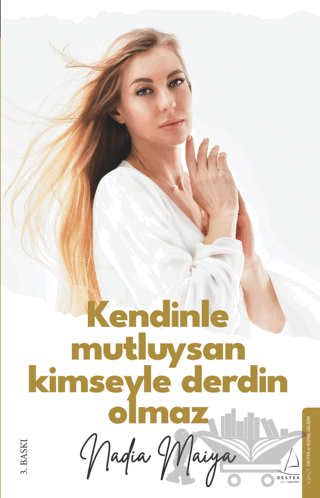 Kendinle Mutluysan Kimseyle Derdin Olmaz