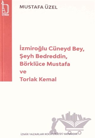 İzmiroğlu Cüneyd Bey, Şeyh Bedreddin, Börklüce Mustafa ve Torlak Kemal