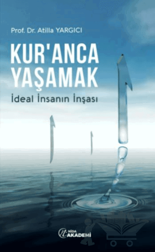 Kur’anca Yaşamak – İdeal İnsanın İnşası
