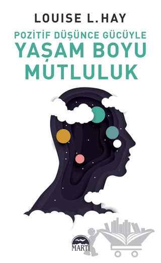 Pozitif Düşünce Gücüyle Yaşam Boyu Mutluluk