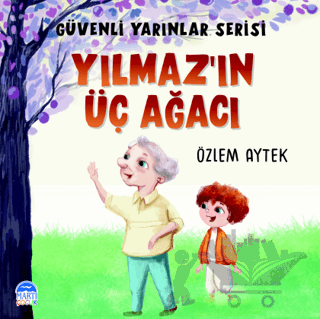 Güvenli Yarınlar Serisi Yılmaz’ın Üç Ağacı