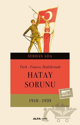 Türk - Fransız İlişkilerinde Hatay Sorunu