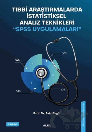 Tıbbi Araştırmalarda Statiksel Analiz Teknikleri - SPSS Uygulamaları