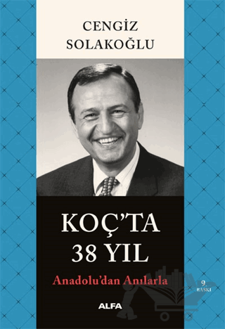 Koç’ta 38 Yıl - Anadolu’dan Anılarla