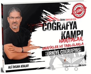 Tüm ÖSYM Sınavları için Coğrafya Kampı Haritalar Grafikler ve Tablolarla Türkiye Coğrafyası