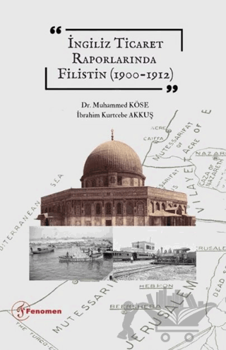 İngiliz Ticaret Raporlarında Filistin (1900-1912)