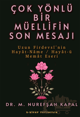 Çok Yönlü Bir Müellifin Son Mesajı
