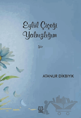 Eylül Çiçeği Yalnızlığım