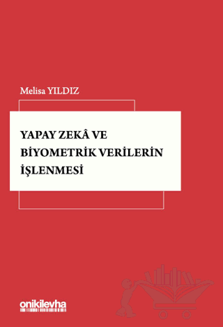 Yapay Zeka ve Biyometrik Verilerin İşlenmesi