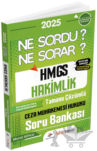 2025 Hukuk Atölyesi HMGS Hakimlik Ceza Muhakemesi Hukuku Ne Sordu Ne Sorar Soru Bankası Çözümlü
