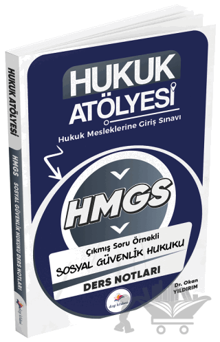 Hukuk Atölyesi HMGS Sosyal Güvenlik Hukuku Ders Notları