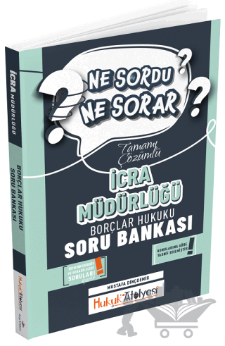 Hukuk Atölyesi İcra Müdürlüğü Borçlar Hukuku Ne Sordu Ne Sorar Soru Bankası Çözümlü