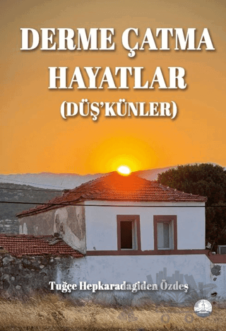Derme Çatma Hayatlar (Düş’künler)