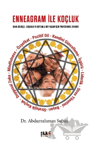 Enneagram İle Koçluk Daha Bilinçli, Coşkulu ve Doyumlu Bir Yaşam İçin Profesyonel Rehber