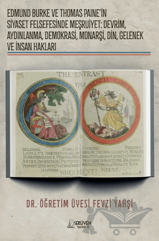 Edmund Burke ve Thomas Paine'in Siyaset Felsefesinde Meşruiyet: Devrim, Aydınlanma, Demokrasi, Monarşi, Din, Gelenek ve İnsan Hakları