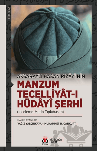 Aksaraylı Hasan Rızâyî’nin Manzum Tecelliyât-ı Hüdâyî Şerhi (İnceleme-Metin-Tıpkıbasım)