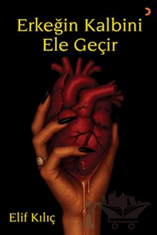 Erkeğin Kalbini Ele Geçir