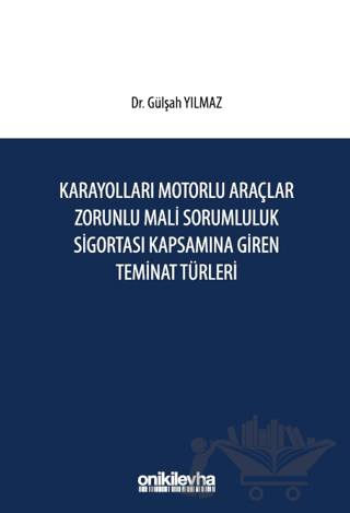 Karayolları Motorlu Araçlar Zorunlu Mali Sorumluluk Sigortası Kapsamına GirenTeminat Türleri
