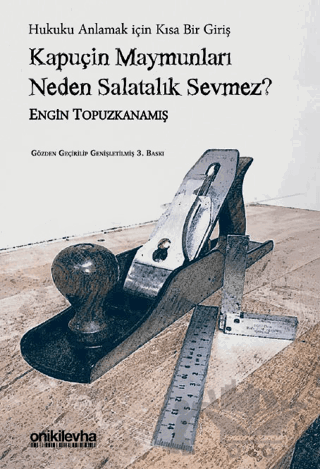 Kapuçin Maymunları Neden Salatalık Sevmez? - Hukuku Anlamak için Kısa Bir Giriş