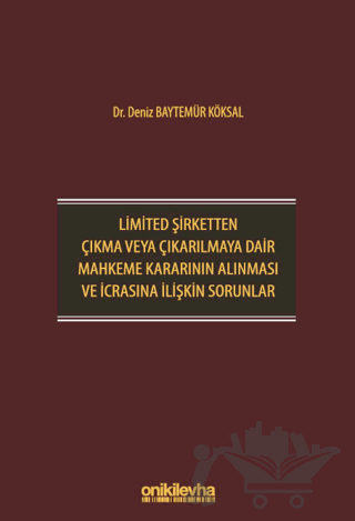Limited Şirketten Çıkma veya Çıkarılmaya Dair Mahkeme Kararının Alınması ve İcrasına İlişkin Sorunlar