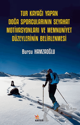 Tur Kayağı Yapan Doğa Sporcularının Seyahat Motivasyonları ve Memnuniyet Düzeylerinin Belirlenmesi