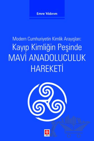 Kayıp Kimliğin Peşinde Mavi Anadoluculuk Hareketi