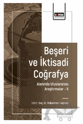 Beşeri ve İktisadi Coğrafya Alanında Uluslararası Araştırmalar – II