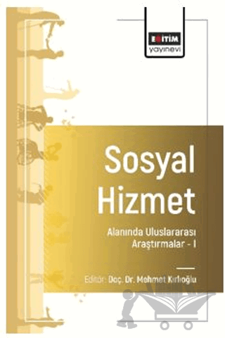 Sosyal Hizmet Alanında Uluslararası Araştırmalar – I