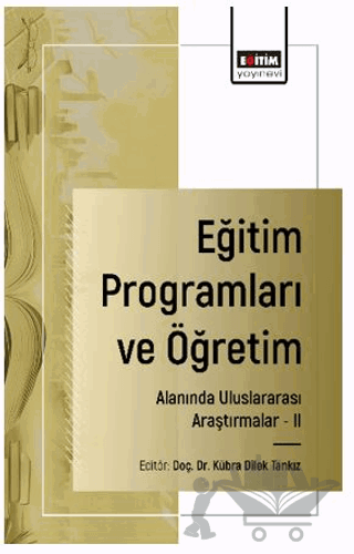 Eğitim Programları ve Öğretim Alanında Uluslararası Araştırmalar - II