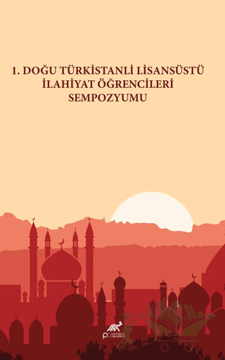 1. Doğu Türkistanlı Lisansüstü İlahiyat Öğrencileri Sempozyumu