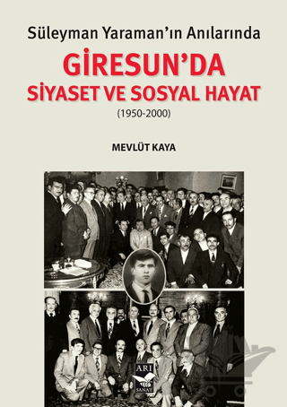 Süleyman Yaraman’ın Anılarında Giresunda Siyaset ve Sosyal Hayat