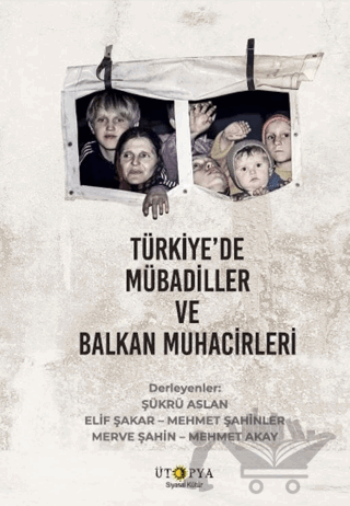 Türkiye’de Mübadiller ve Balkan Muhacirleri