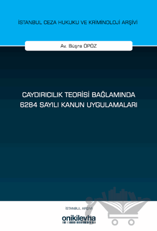 Caydırıcılık Teorisi Bağlamında 6284 Sayılı Kanun Uygulamaları