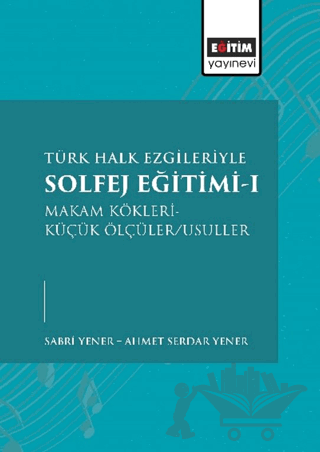 Türk Halk Ezgileriyle Solfej Eğitimi-I