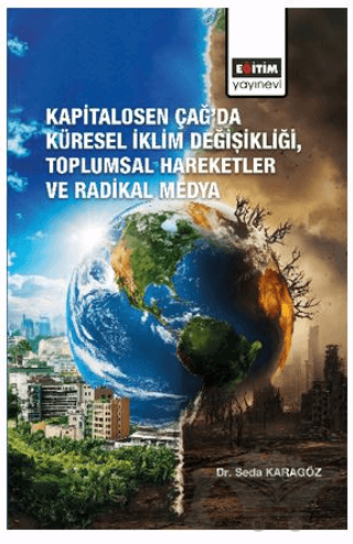 Kapitalosen Çağ’da Küresel İklim Değişikliği, Toplumsal Hareketler ve Radikal Medya