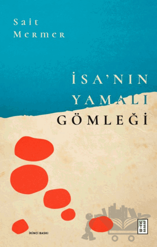 İsa’nın Yamalı Gömleği