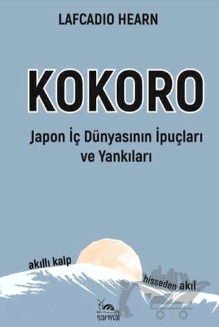 Kokoro - Japon İç Dünyasının İp Uçları ve Yankıları