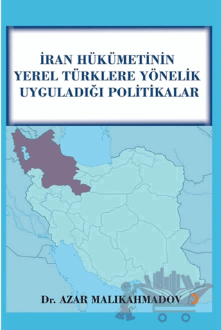 İran Hükümetinin Yerel Türklere Yönelik Uyguladığı Politikalar
