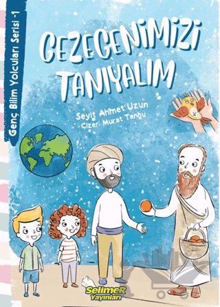 Genç Bilim Yolcuları Serisi -1 Gezegenimizi Tanıyalım