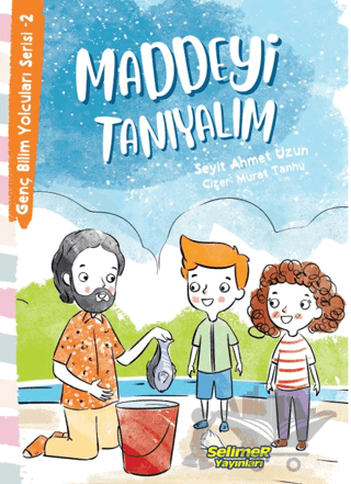 Genç Bilim Yolcuları Serisi -2 Maddeyi Tanıyalım