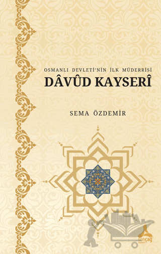 Osmanlı Devleti’nin İlk Müderrisi Davud Kayserî