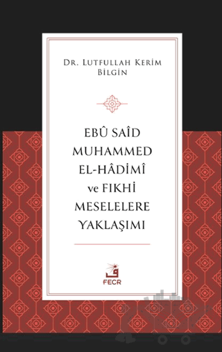 Ebu Said Muhammed el-Hadimi ve Fıkhi Meselelere Yaklaşımı
