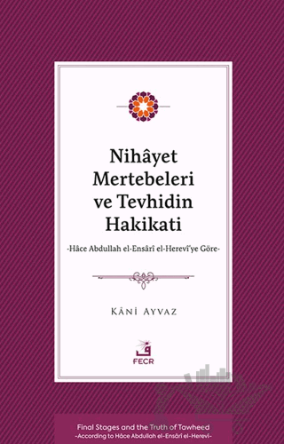 Nihayet Mertebeleri ve Tevhidin Hakikati - Hace Abdullah el-Ensarİ el- Herevi’ye Göre-