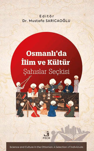Osmanlı’da İlim ve Kültür Şahıslar Seçkisi