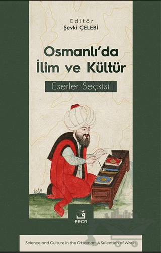 Osmanlı’da İlim ve Kültür Eserler Seçkisi