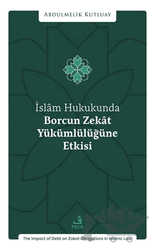 İslâm Hukukunda Borcun Zekât Yükümlülüğüne Etkisi